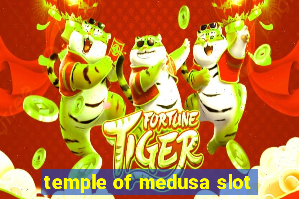 temple of medusa slot