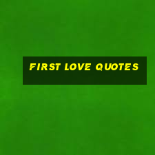 first love quotes