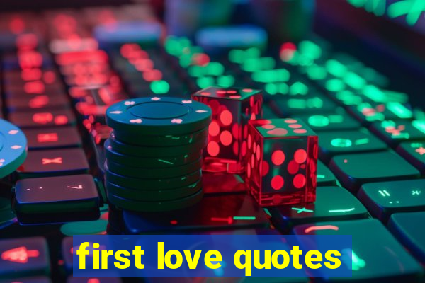 first love quotes