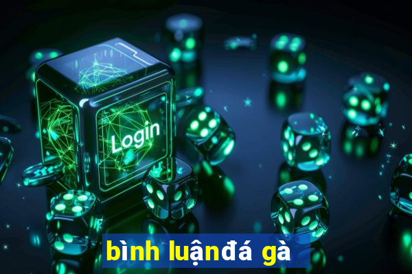 bình luận đá gà