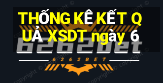 THỐNG KÊ KẾT QUẢ XSDT ngày 6