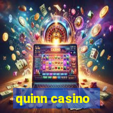 quinn casino