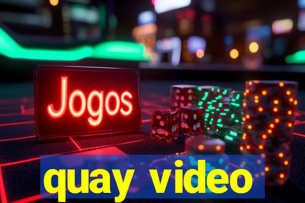 quay video