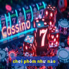 chơi phỏm như nào