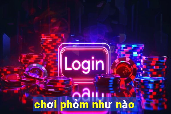 chơi phỏm như nào