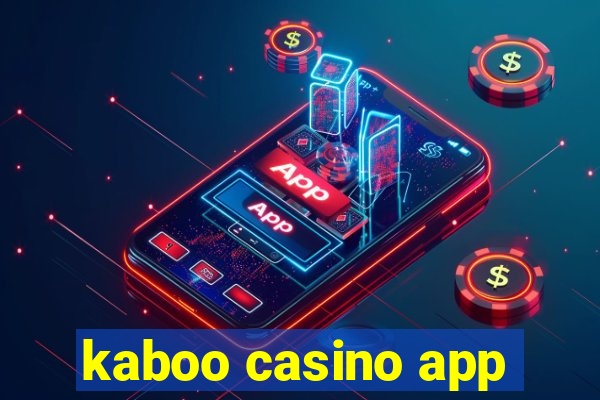 kaboo casino app