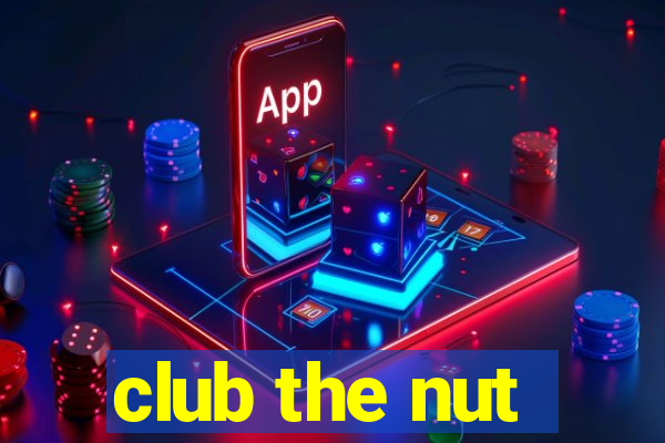 club the nut