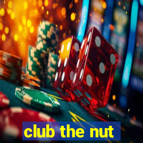 club the nut