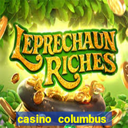 casino columbus обзор казино