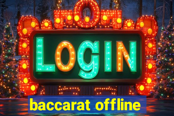 baccarat offline