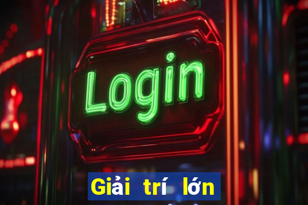 Giải trí lớn Tải về