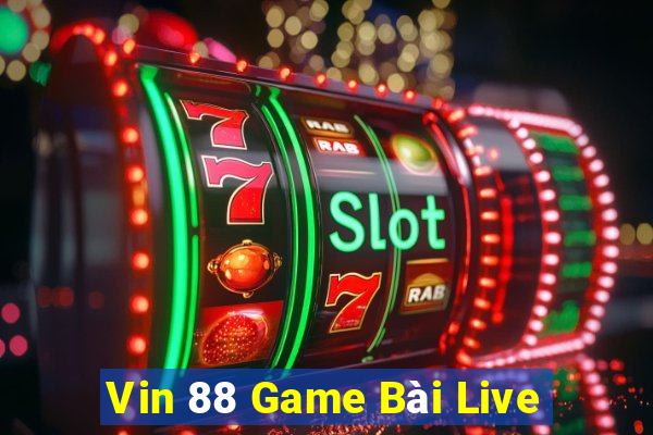 Vin 88 Game Bài Live