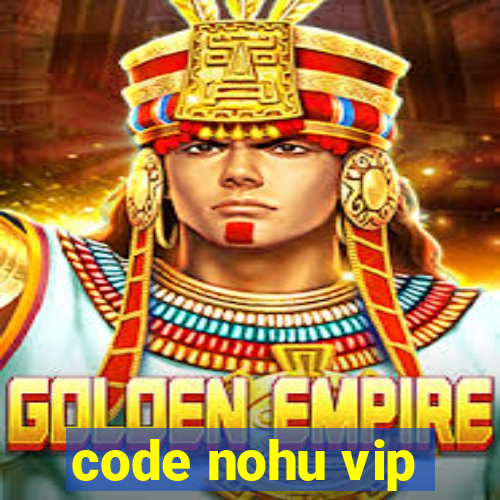 code nohu vip