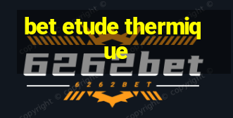 bet etude thermique