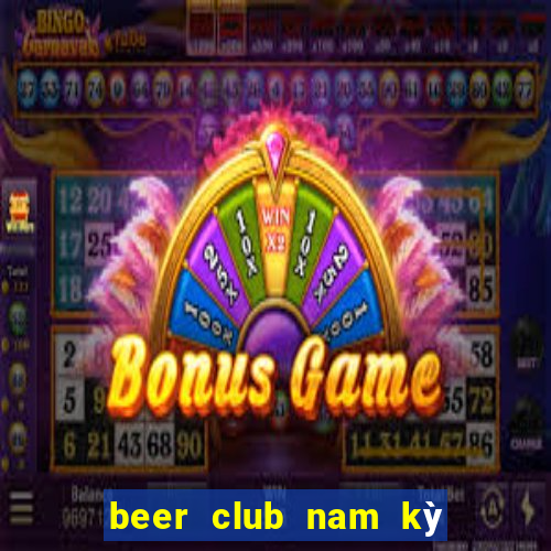 beer club nam kỳ khởi nghĩa