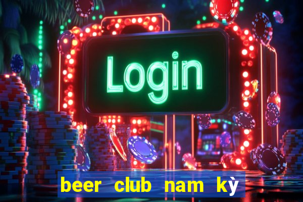 beer club nam kỳ khởi nghĩa