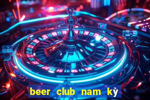 beer club nam kỳ khởi nghĩa