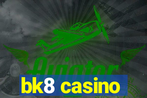 bk8 casino