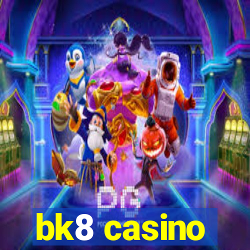 bk8 casino