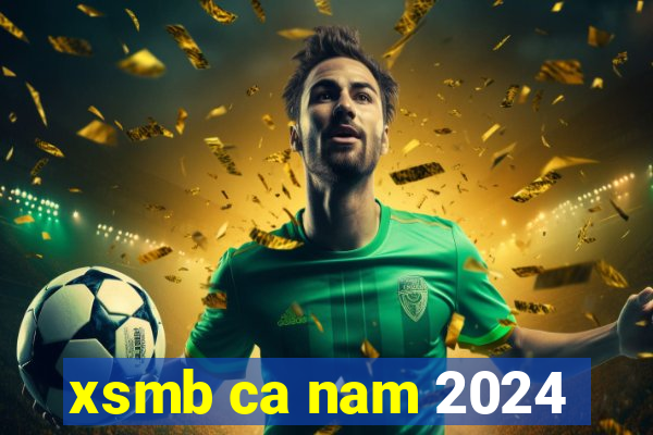 xsmb ca nam 2024