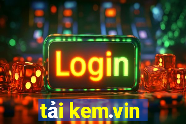 tải kem.vin