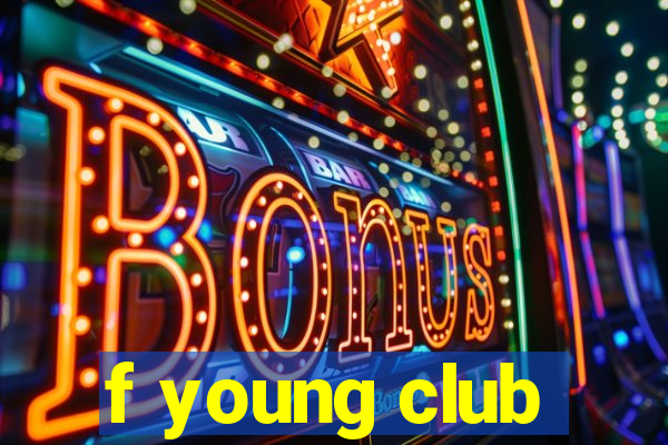 f young club