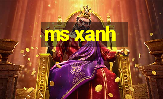 ms xanh