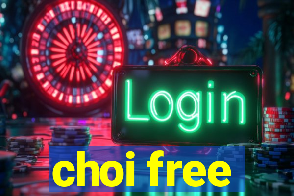 choi free