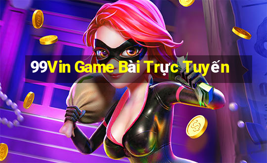 99Vin Game Bài Trực Tuyến