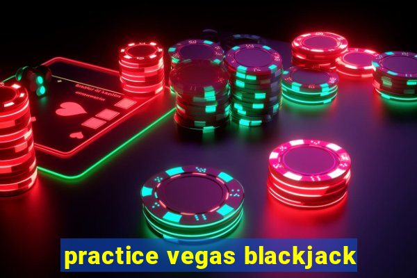 practice vegas blackjack