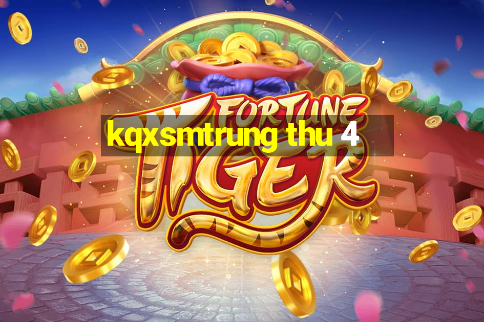 kqxsmtrung thu 4