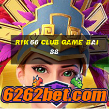 Rik66 Club Game Bài 88