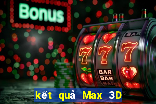 kết quả Max 3D ngày 5