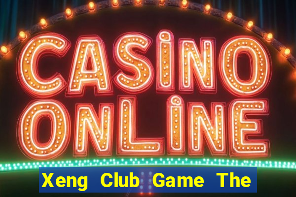 Xeng Club Game The Bài Hack