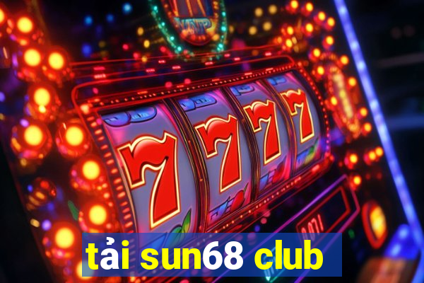 tải sun68 club