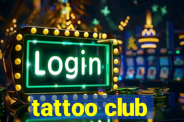 tattoo club