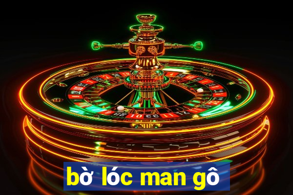 bờ lóc man gô