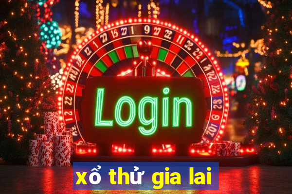 xổ thử gia lai