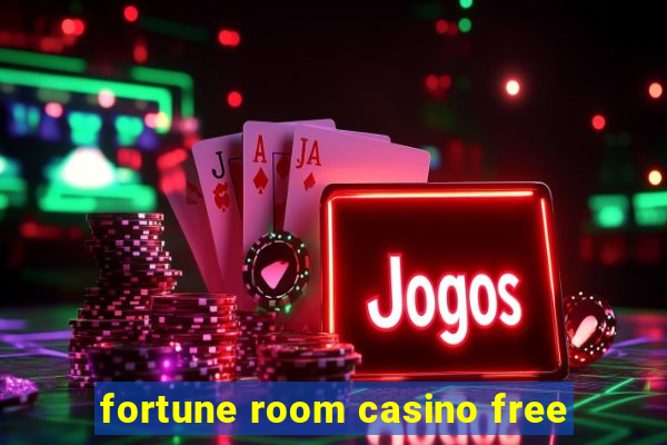 fortune room casino free