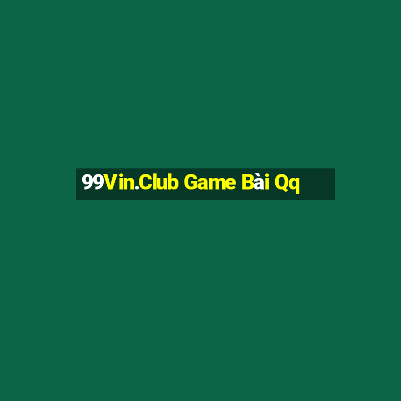 99Vin.Club Game Bài Qq