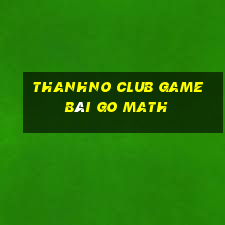 Thanhno Club Game Bài Go Math