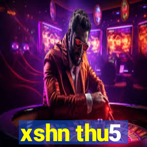 xshn thu5