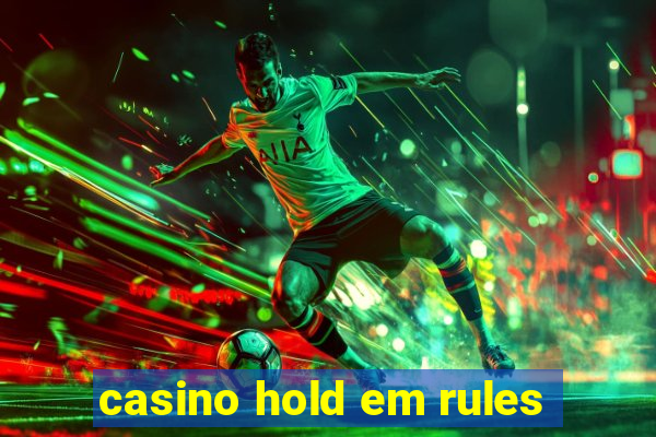 casino hold em rules