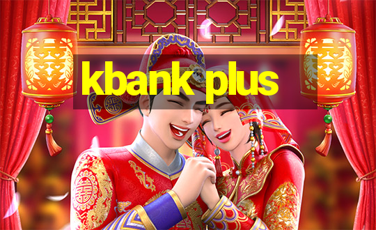 kbank plus