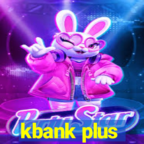 kbank plus