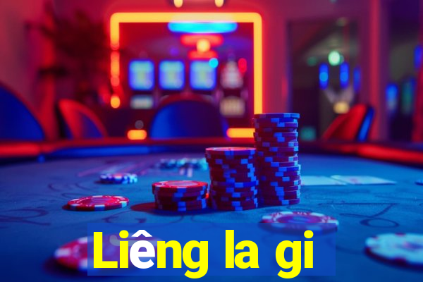 Liêng la gi