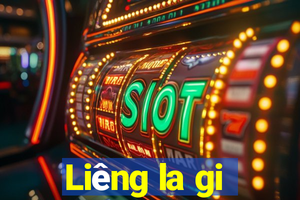 Liêng la gi