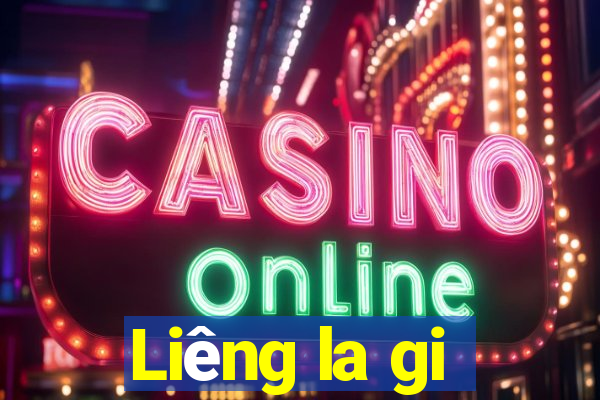 Liêng la gi