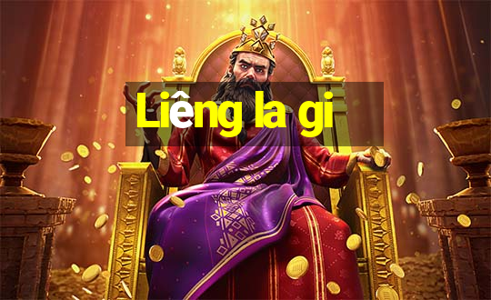 Liêng la gi