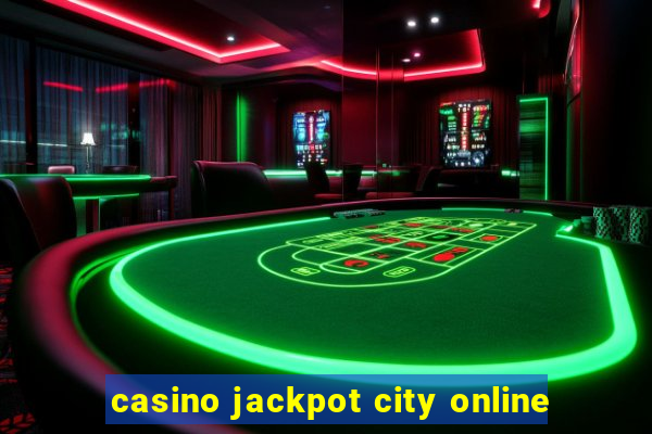 casino jackpot city online